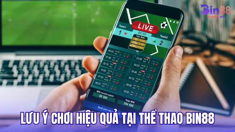 Những lưu ý để chơi Thể Thao BIN88 hiệu quả