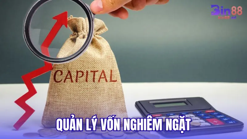 Quản lý vốn nghiêm ngặt