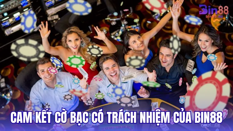 Cam kết về cờ bạc có trách nhiệm của BIN88