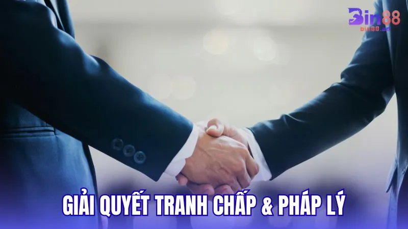 Giải quyết tranh chấp và quy định pháp lý