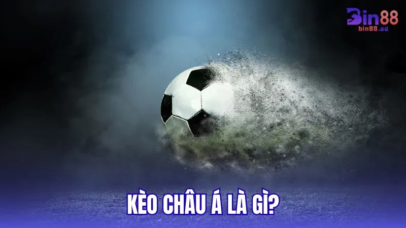 Kèo Châu Á là gì?