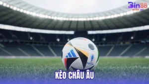Kèo Châu Âu